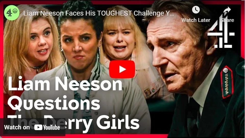 Liam Neeson Questions The Derry Girls