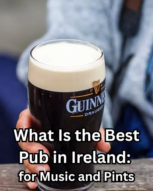 What Is the Best Pub in Ireland for Music and Pints?